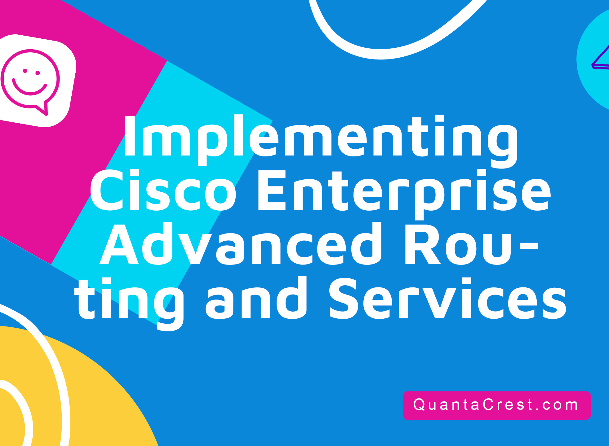 Implementing Cisco Enterprise Advanced Routing and Services